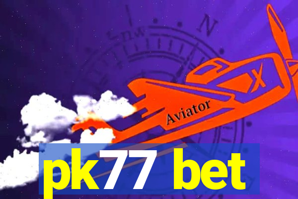 pk77 bet